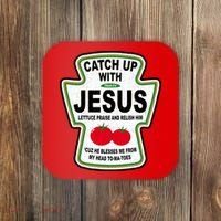 Catch Up With Jesus Funny Ketchup Faith Coaster thumb 0