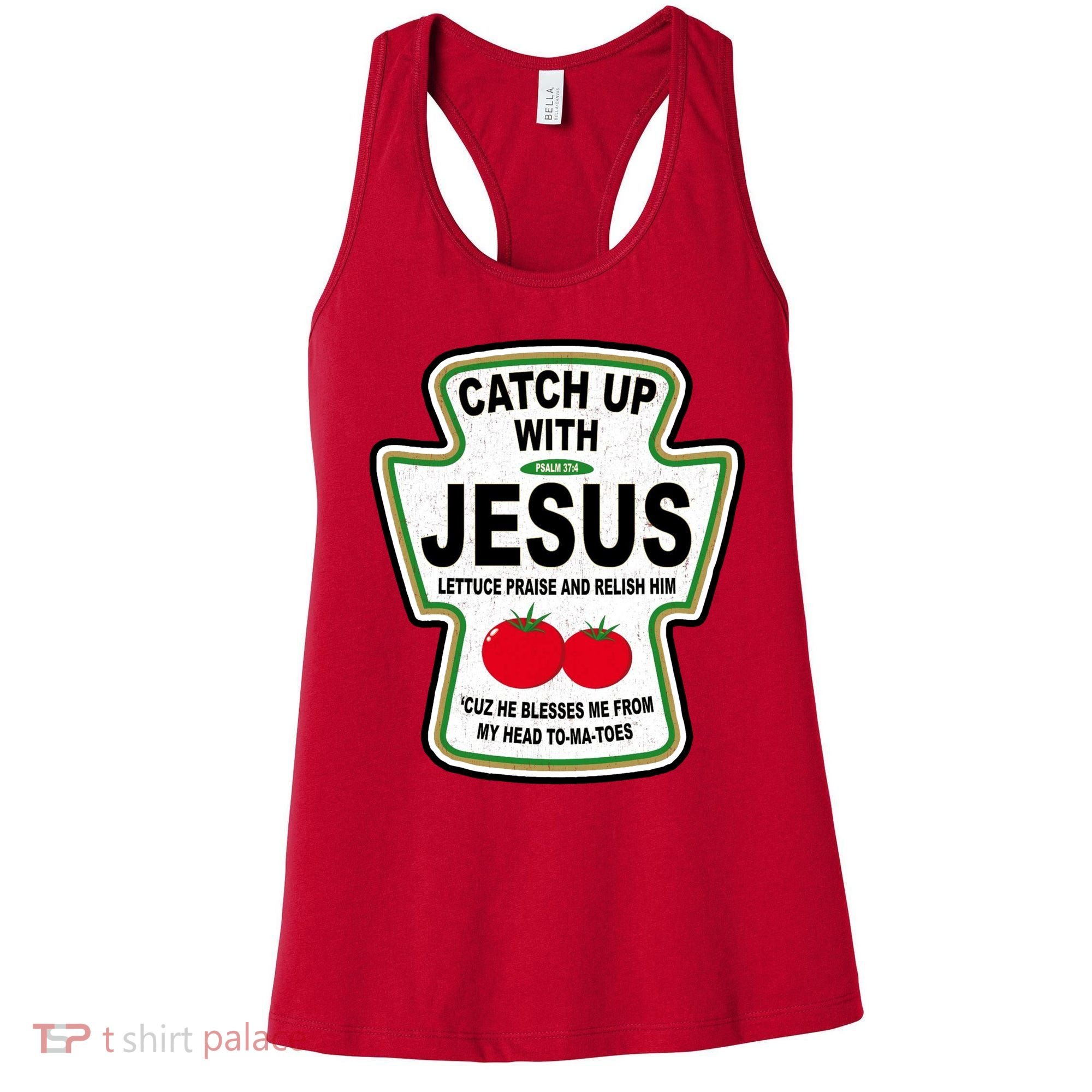 Catch Up With Jesus Funny Ketchup Faith Women's Tank Top