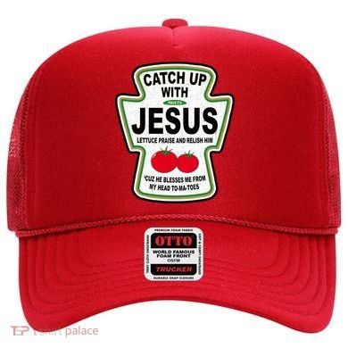 Catch Up With Jesus Funny Ketchup Faith Hat