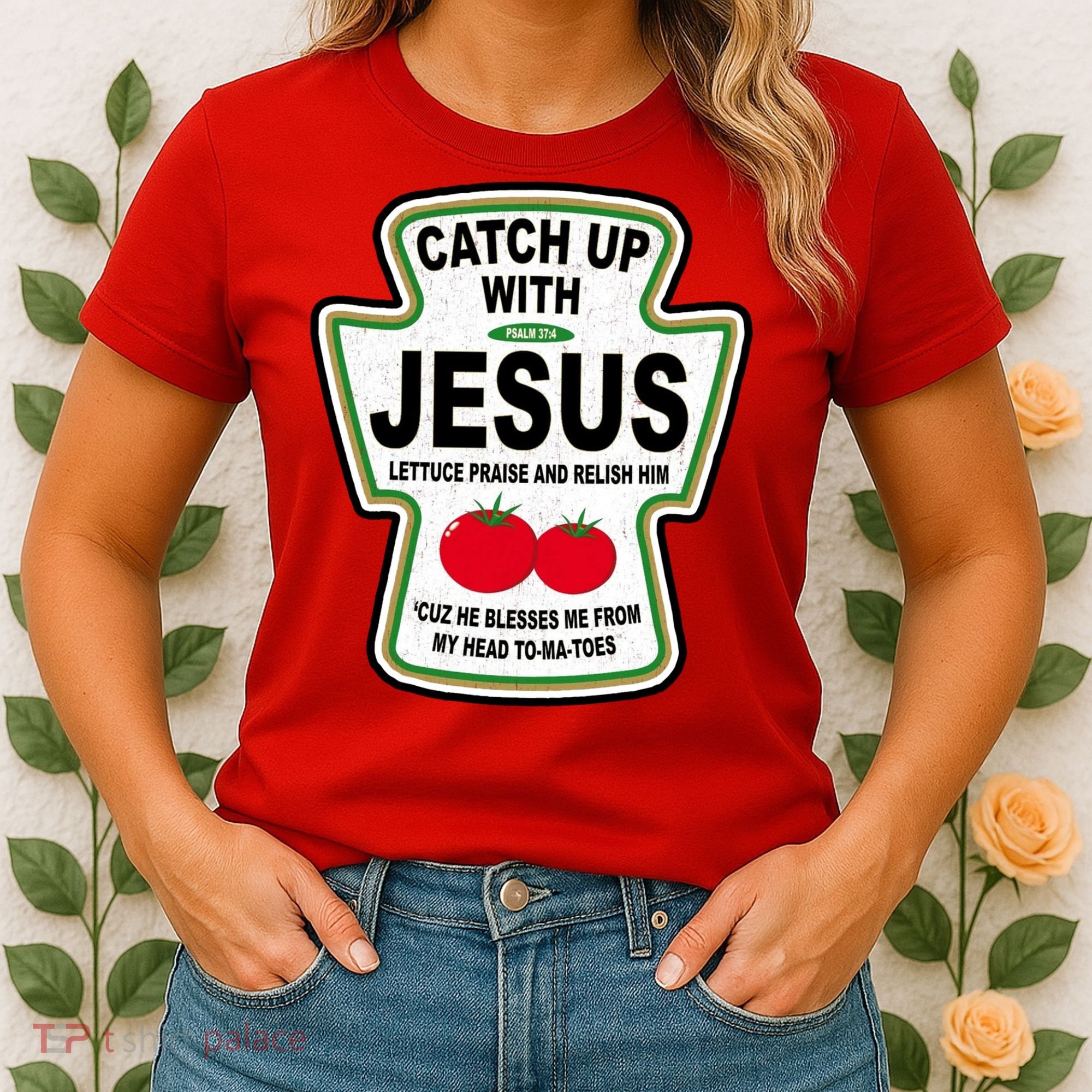 Catch Up With Jesus Funny Ketchup Faith Women's T-Shirt