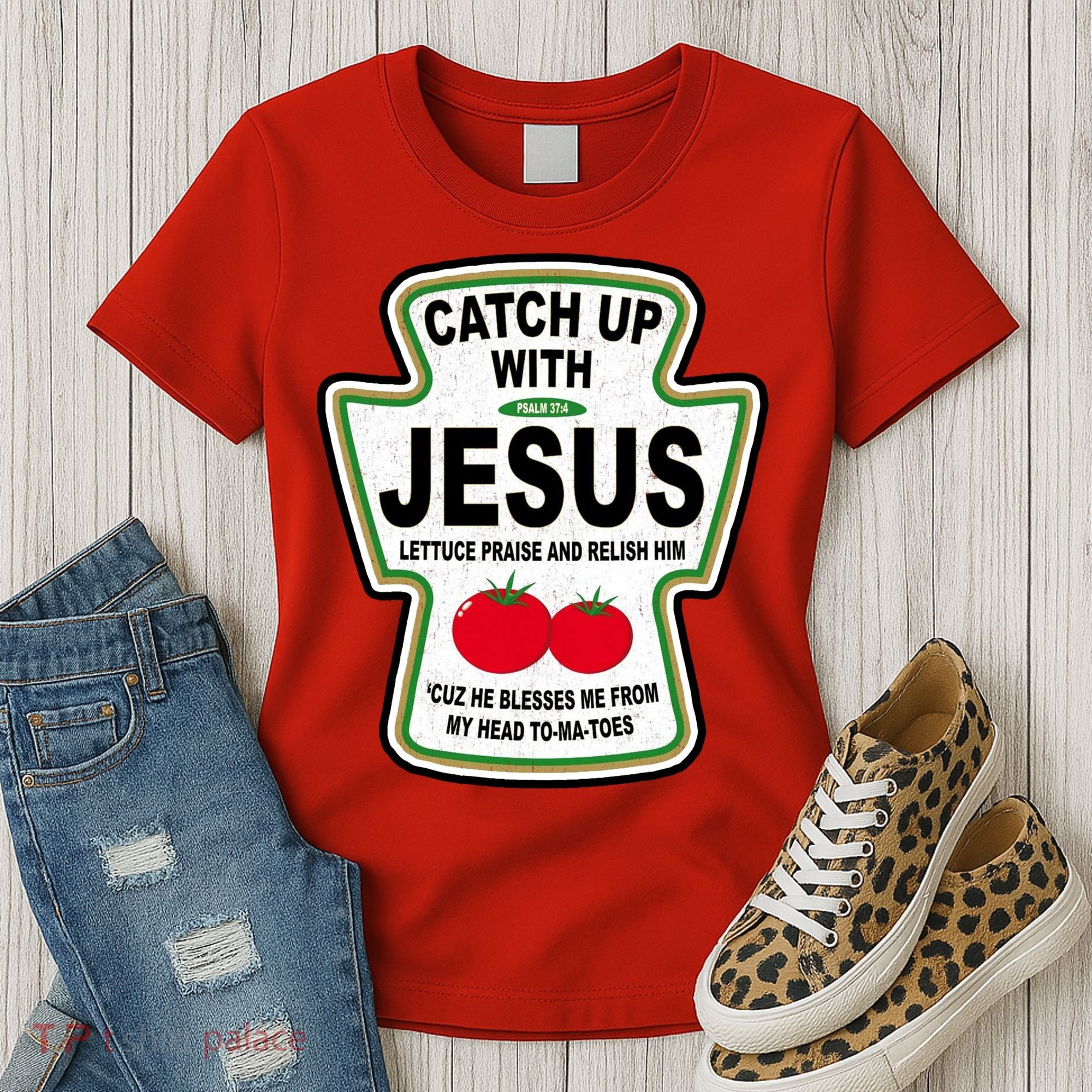 Catch Up With Jesus Funny Ketchup Faith Women's T-Shirt