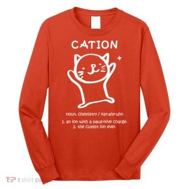 Cation Definition Ion Paws-itive Charge Long Sleeve Shirt