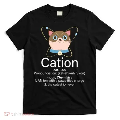Cation Science Joke Funny T-Shirt