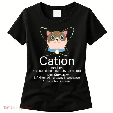 Cation Science Joke Funny Women's T-Shirt