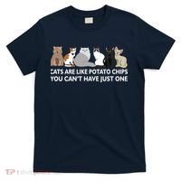Cats Are Like Potato Chips T-Shirt thumb 0