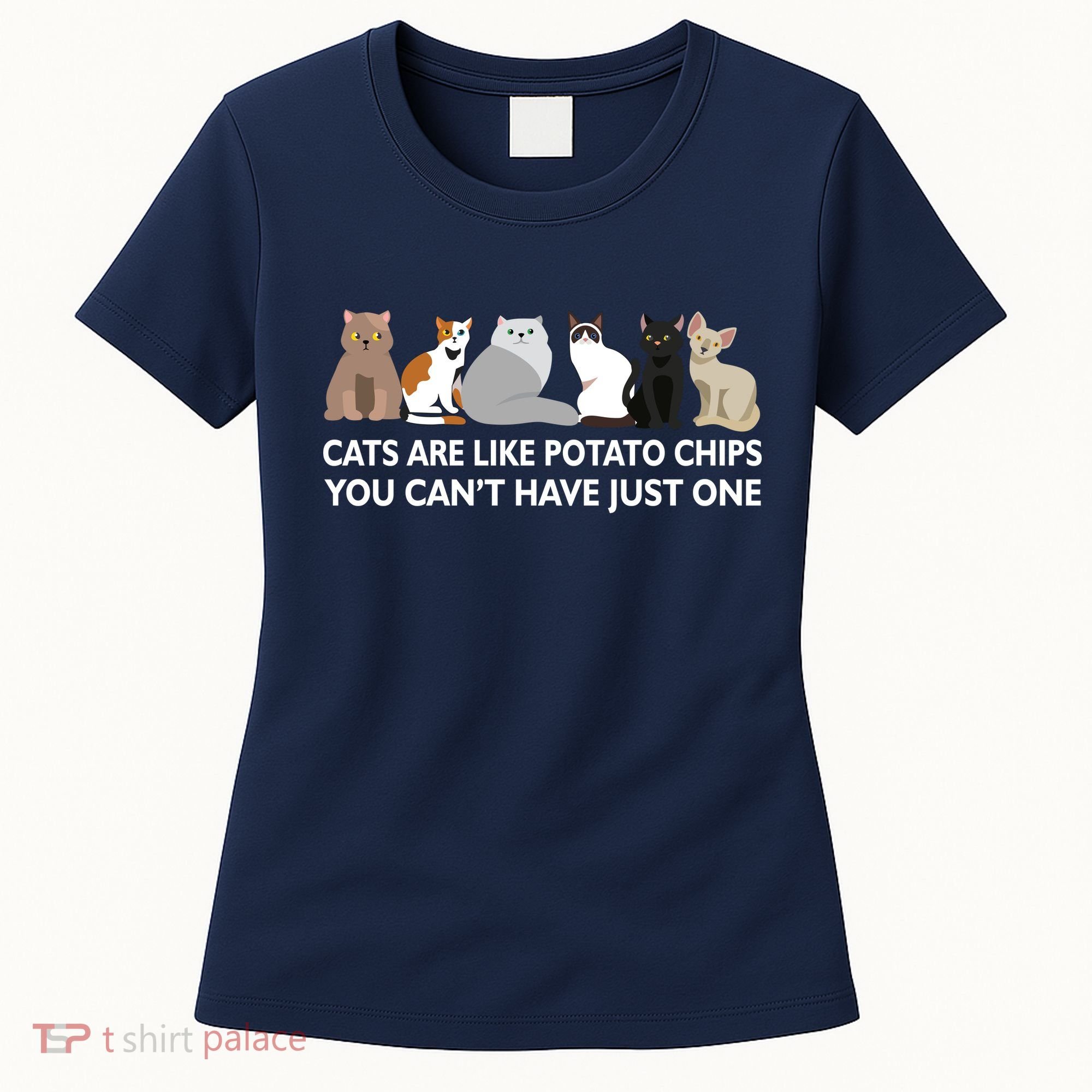 Cats Are Like Potato Chips Women's T-Shirt