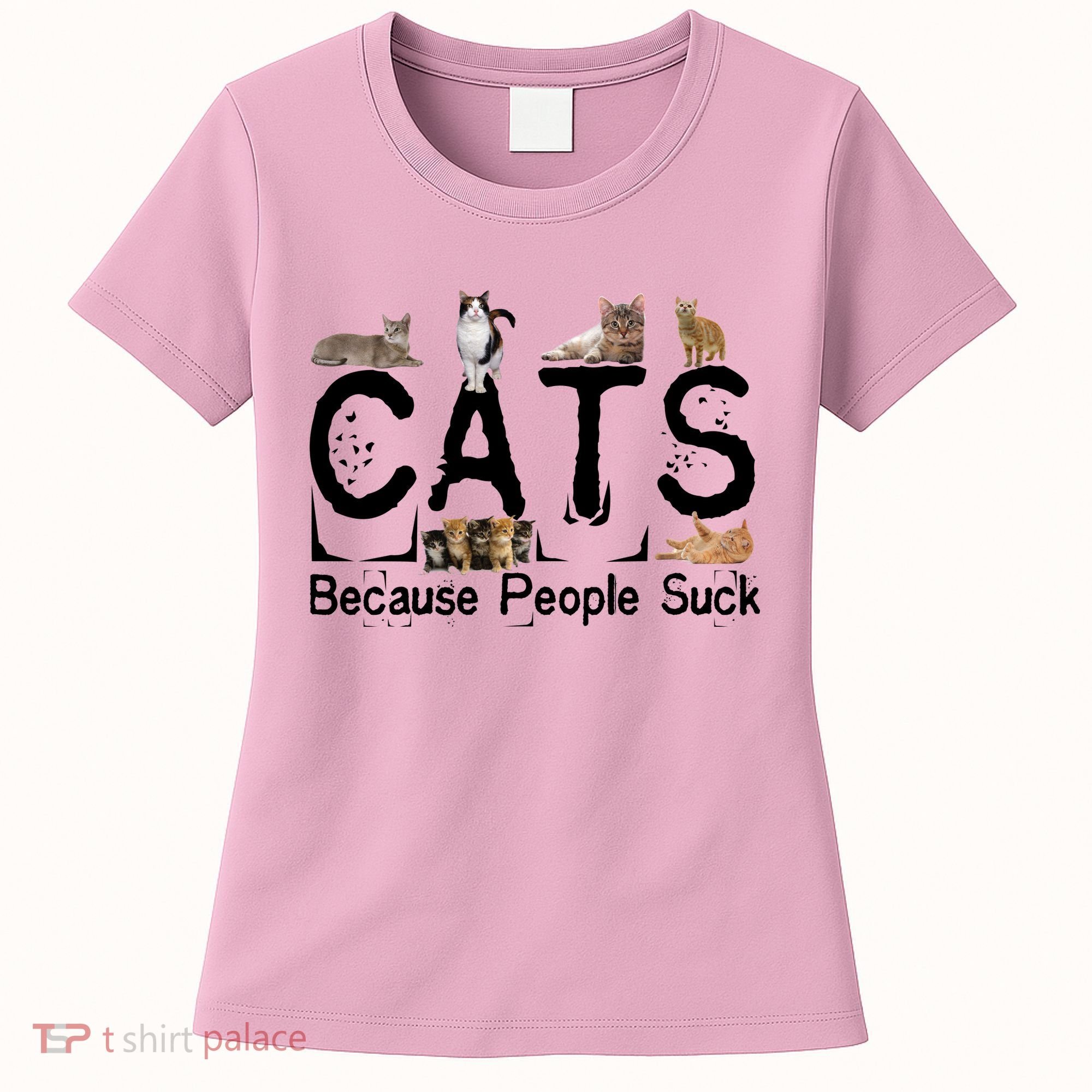 Cats Because People Suck Women's T-Shirt