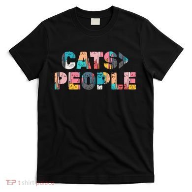 Cats Greater Than People T-Shirt