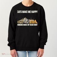 Cats Make Me Happy Humans Hurt My Head Women's Sweatshirt thumb 0