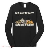 Cats Make Me Happy Humans Hurt My Head Long Sleeve Shirt thumb 0