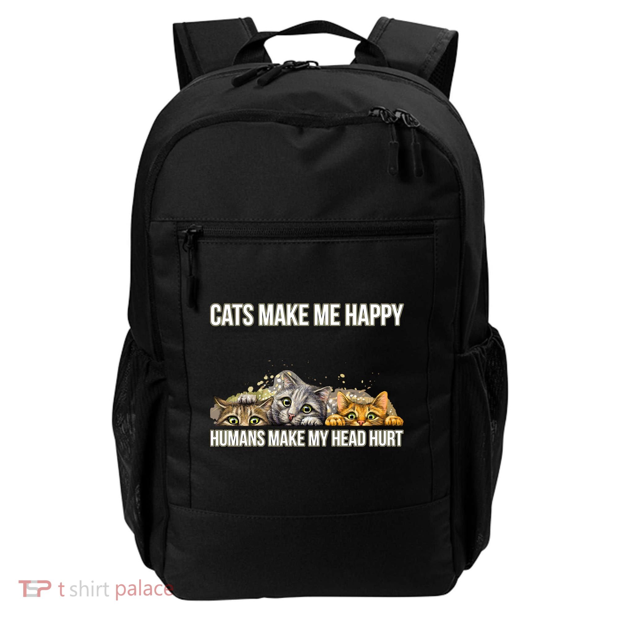 Cats Make Me Happy Humans Hurt My Head Backpack