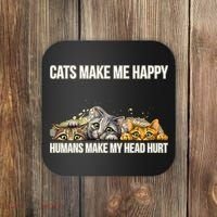 Cats Make Me Happy Humans Hurt My Head Coaster thumb 0
