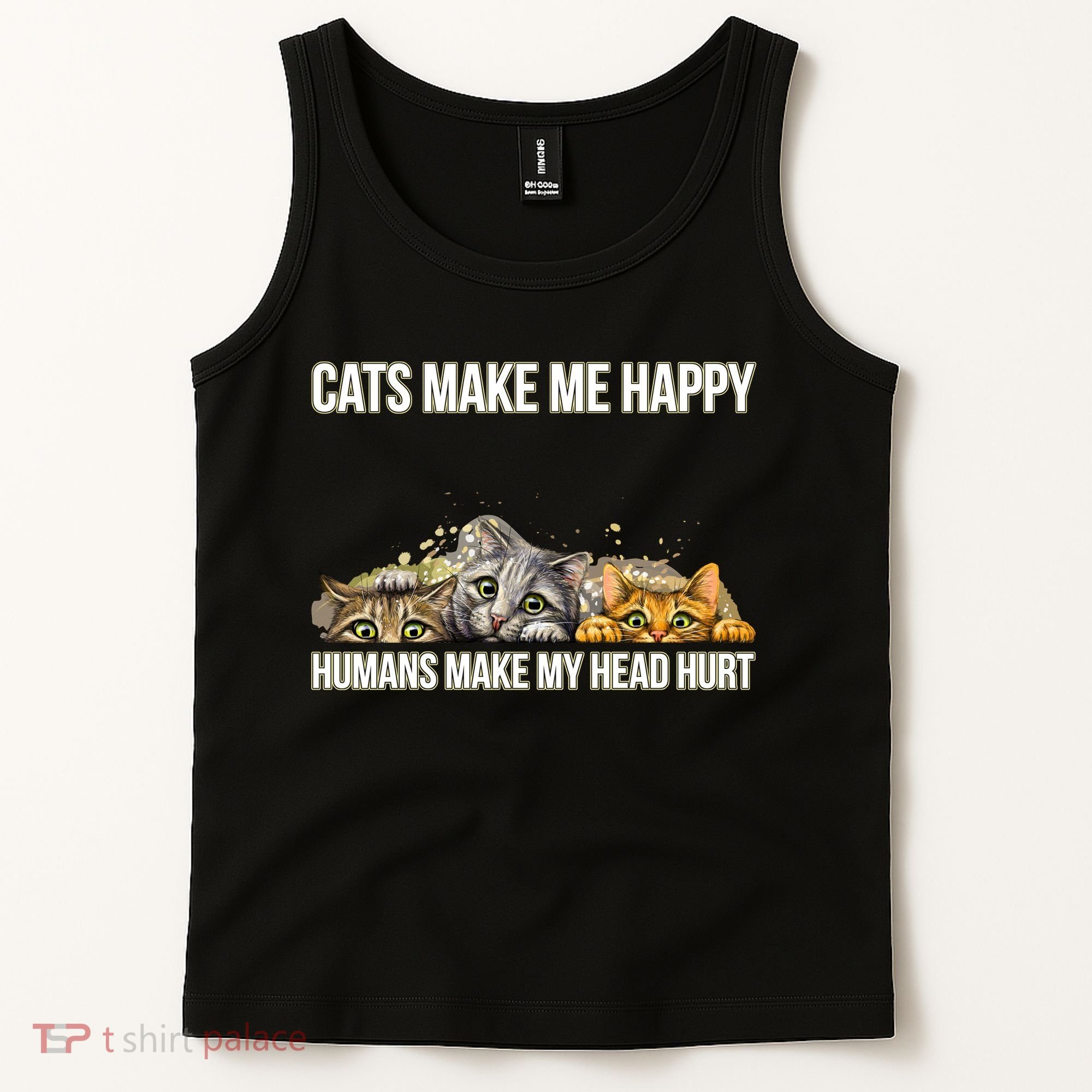 Cats Make Me Happy Humans Hurt My Head Tank Top