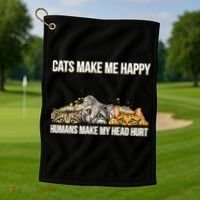 Cats Make Me Happy Humans Hurt My Head Golf Towel thumb 1