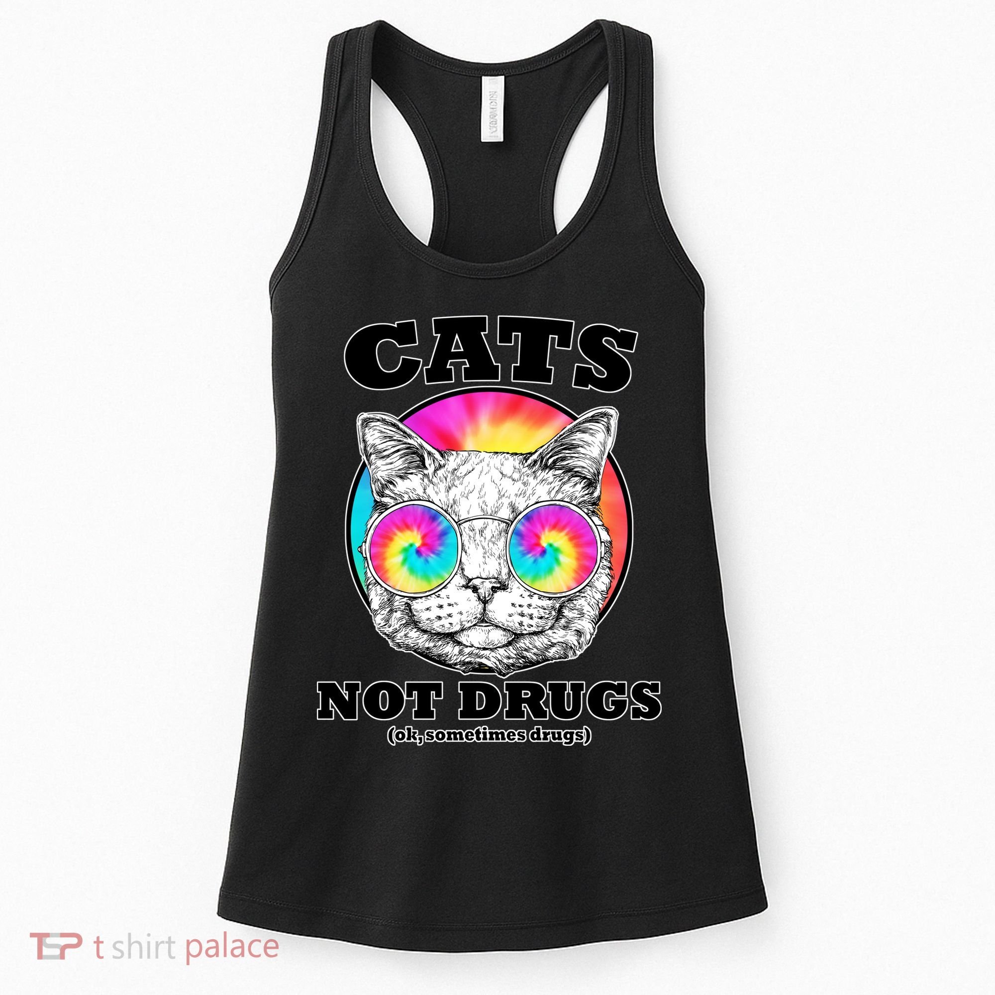 Cats Not Drugs Ok Sometimes Drugs Women's Tank Top