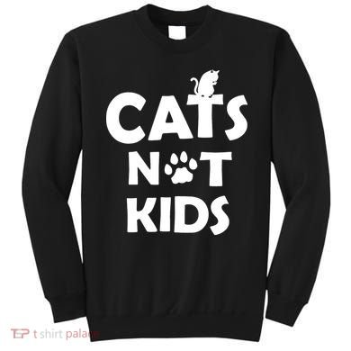 Cats Not Kids Sweatshirt