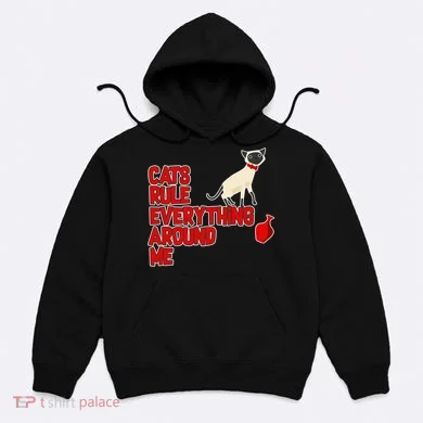 Cats Rule Everything Around Me Hoodie