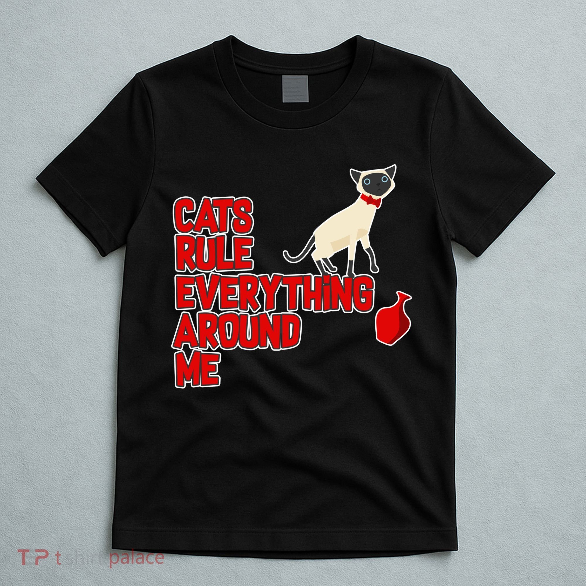 Cats Rule Everything Around Me  T-Shirt