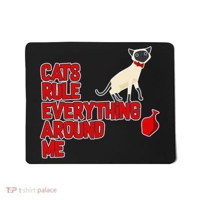Cats Rule Everything Around Me  Mousepad