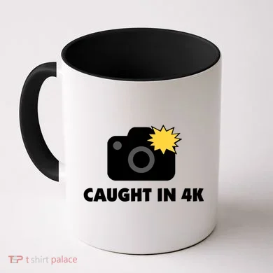 Caught In 4K Coffee Mug