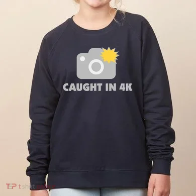 Caught In 4K Women's Sweatshirt