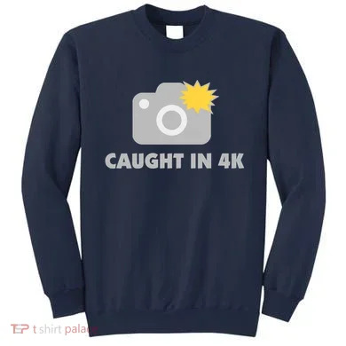 Caught In 4K Sweatshirt
