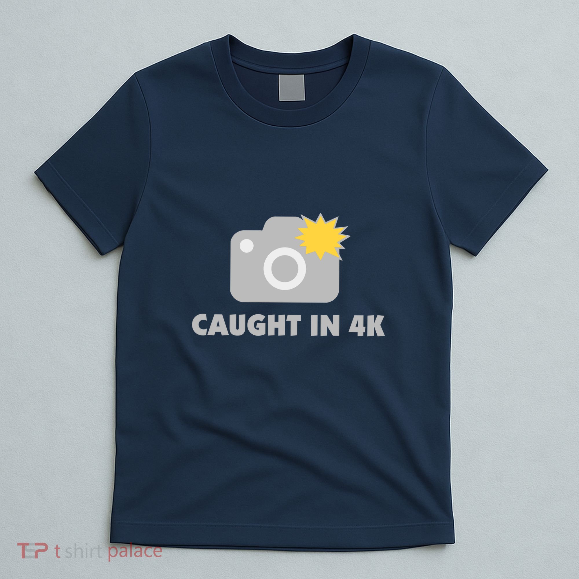 Caught In 4K T-Shirt