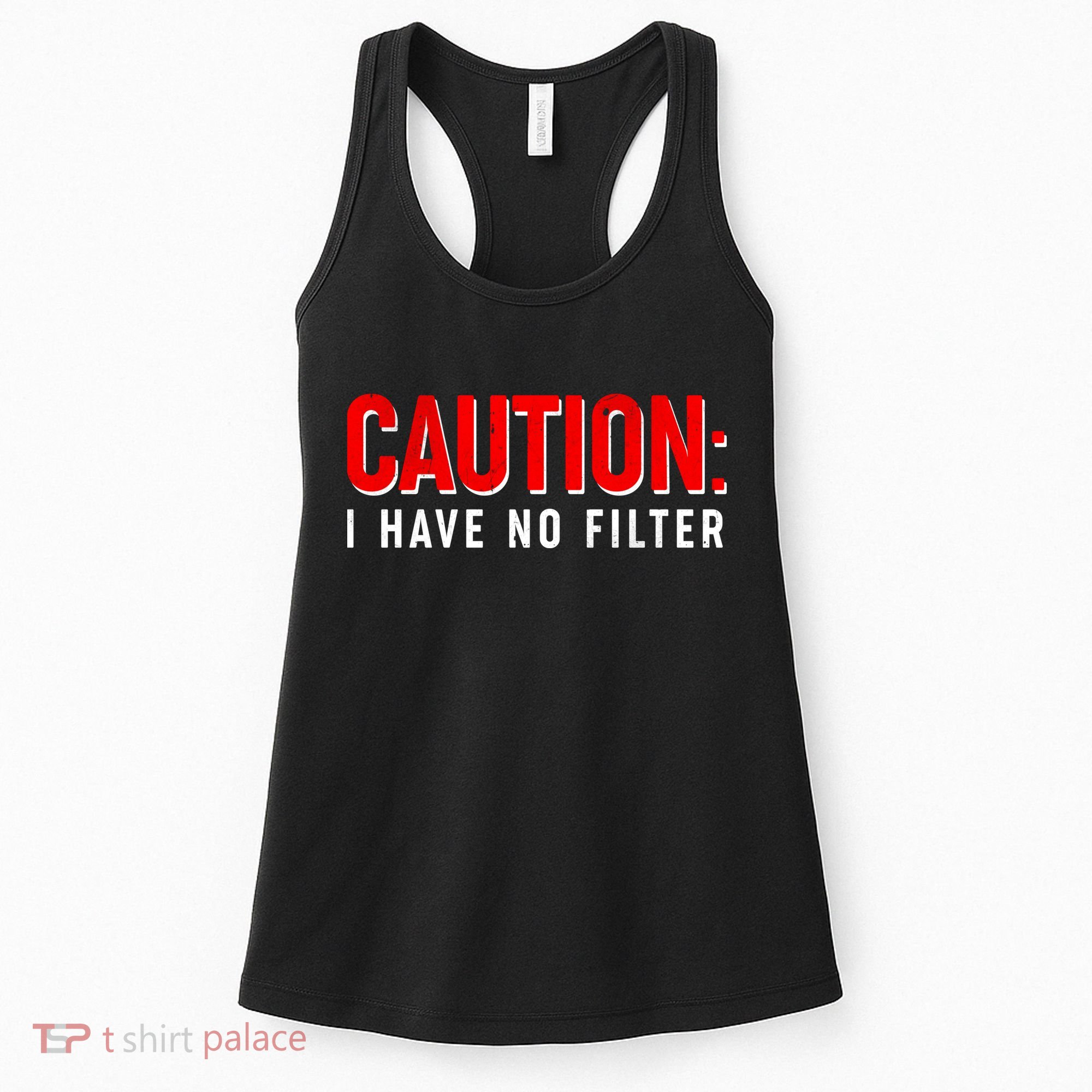 Caution I Have No Filter Women's Tank Top