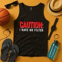Caution I Have No Filter Tank Top thumb 4