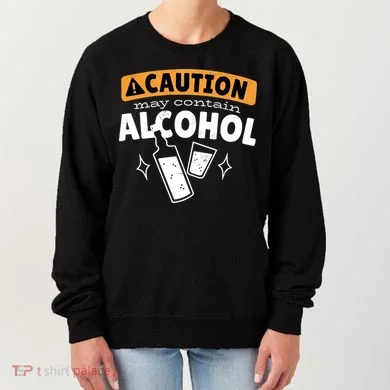Caution May Contain Alcohol Women's Sweatshirt
