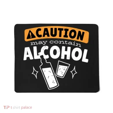 Caution May Contain Alcohol Mousepad