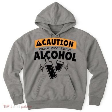 Caution May Contain Alcohol Hoodie