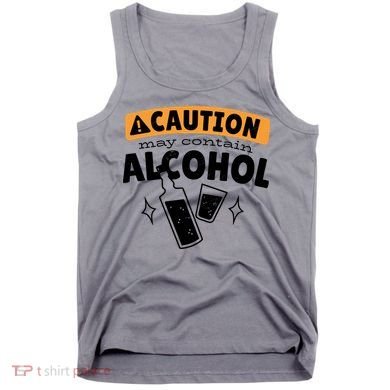 Caution May Contain Alcohol Tank Top
