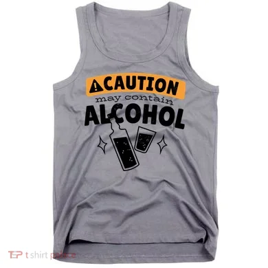 Caution May Contain Alcohol Tank Top