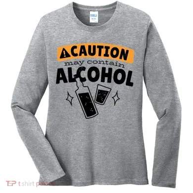 Caution May Contain Alcohol Women's Long Sleeve Shirt