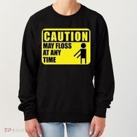 Caution May Floss At Any Time Women's Sweatshirt thumb 0
