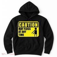 Caution May Floss at Any Time Hoodie thumb 0