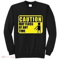 Caution May Floss at Any Time Sweatshirt thumb 0