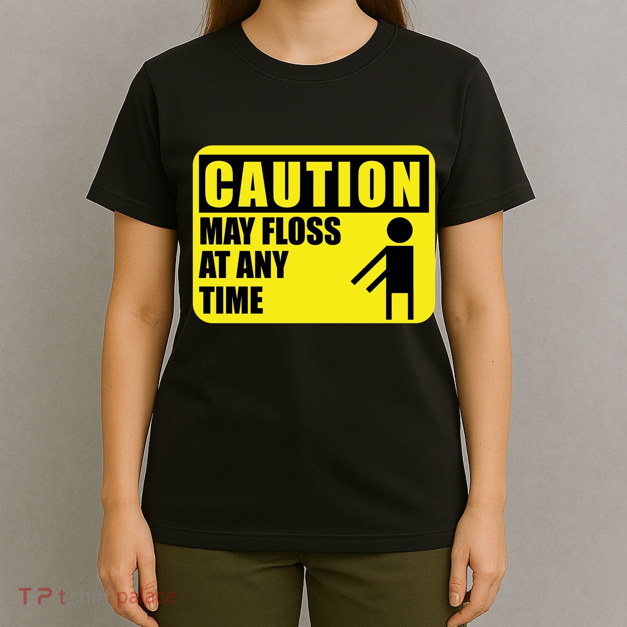 Caution May Floss at Any Time T-Shirt