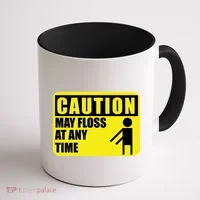 Caution May Floss at Any Time Coffee Mug thumb 1