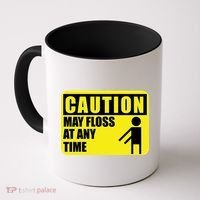 Caution May Floss at Any Time Coffee Mug thumb 0