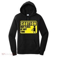 Caution May Floss at Any Time Women's Hoodie thumb 0