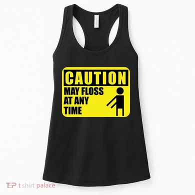 Caution May Floss at Any Time Women's Tank Top