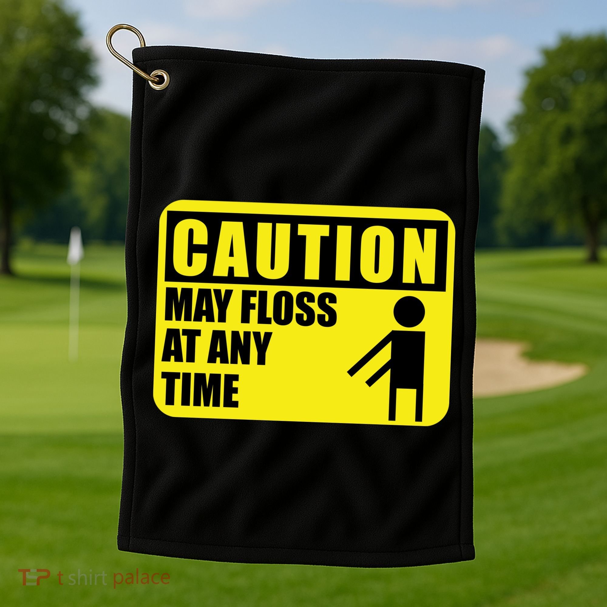 Caution May Floss at Any Time Golf Towel