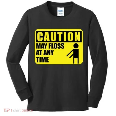 Caution May Floss at Any Time Kids Long Sleeve Shirt