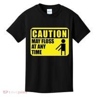 Caution May Floss at Any Time Kids T-Shirt thumb 0