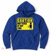 Caution May Floss At Any Time Hoodie thumb 0