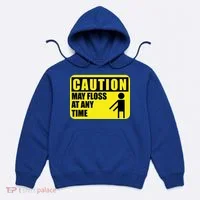 Caution May Floss At Any Time Hoodie thumb 0