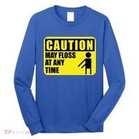 Caution May Floss At Any Time Long Sleeve Shirt thumb 0