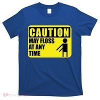 Caution May Floss At Any Time T-Shirt thumb 0